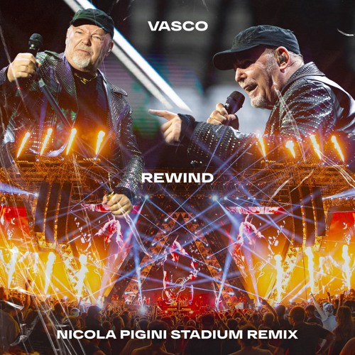 Vasco - Rewind (Nicola Pigini Stadium Remix)