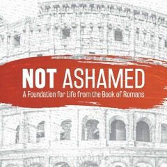 Not Ashamed | Ryan Johnson | Romans 16