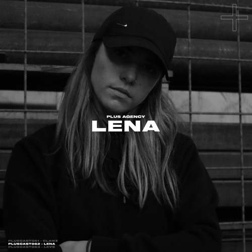 PLUSCAST #062 - LENA