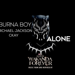 Burna Boy & Michael Jackson - Alone x Ckay - Love Nwantiti Mashup