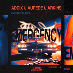 Addix & Aurede & Arkins - Emergency 2024 (Original Mix)