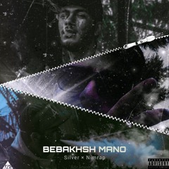 Bebakhsh Mano! - Silver & Nimrap