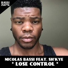 Nicolas Bassi Feat. Sh’Kye - Lose Control