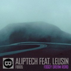 AlipTech feat. Leusin - Foggy Dream Road (Radio Mix)