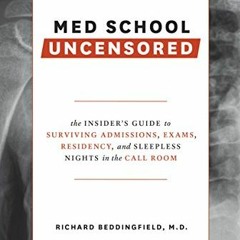[Read] EPUB 🖍️ Med School Uncensored: The Insider's Guide to Surviving Admissions, E