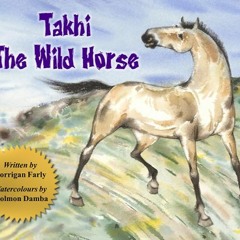 ⏳ READ EPUB Takhi The Wild Horse Free