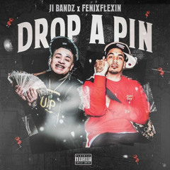 ji Bandz x FenixFlexin Drop a Pin