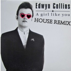 Edwyn Collins - A girl like you (Didaakt House Remix)
