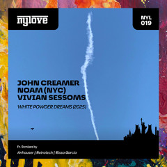 PREMIERE: John Creamer, NOAM (NYC) & Vivian Sessoms — White Powder Dreams (Anhauser Dub) [NYLove]