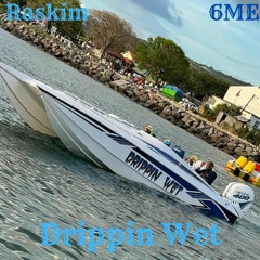 Raskim - Drippin Wet