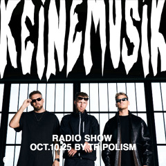Keinemusik Radio Show by Tripolism 10.10.2025
