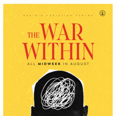 The War Within III | Midweek Service | Mainland