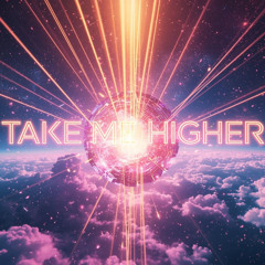 Take me Higher