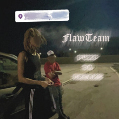 Flaw Team - Pump Da Breaks