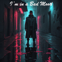 Im in a Bad Mood - REMASTERED - HD