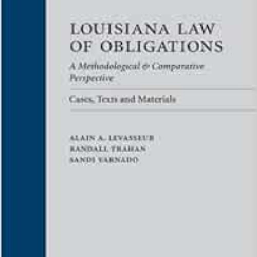 [GET] EBOOK 📭 Louisiana Law of Obligations: A Methodological & Comparative Perspecti