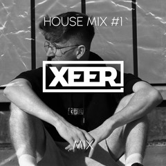 House Mix #1│XEER Mix