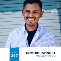 HMWL Podcast 397: Homero Espinosa (Moulton Music)