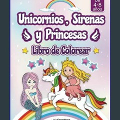 Read PDF ❤ Unicornios, Sirenas y Princesas Libro de Colorear: Para Niños y Niñas de 4 a 8 años. 60