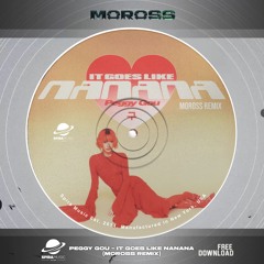 Peggy Gou - (It Goes Like) Nanana (Moross Remix) [Free Download]