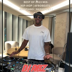 Best of 2023: Hip-Hop/Afrobeats/Amapiano/Bashment Mix by DJ Abz_baby