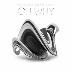 NextRO & FearstBeats - Oh Why