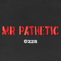 Mr Pathetic // Prod. FentonBeatz / Mix&Master By DeviousR