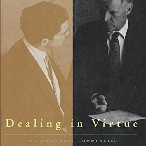 Read [PDF EBOOK EPUB KINDLE] Dealing in Virtue: International Commercial Arbitration