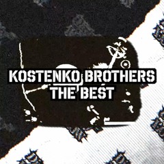 Kostenko Brothers - The Best ( Original Mix )