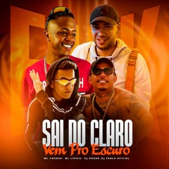 SAI DO CLARO , VEM PRO ESCURO  - ( DJ Duuhk  DJ Pablo OFICIAL )