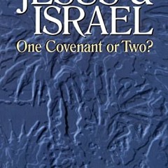 READ PDF EBOOK EPUB KINDLE Jesus and Israel: One Covenant or Two? by  David E. Holwer