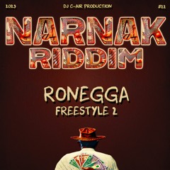 04 - RONEGGA - FREESTYLE 2 - NARNAK RIDDIM 2023 - DJ C-AIR PRODUCTION