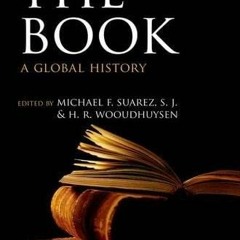 [ACCESS] [EBOOK EPUB KINDLE PDF] The Book: A Global History by  Michael F. Suarez  S.
