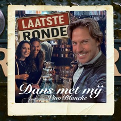 Dans Met Mij (Laatste Ronde)