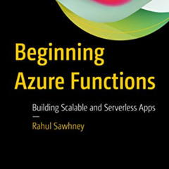 VIEW EPUB 📒 Beginning Azure Functions: Building Scalable and Serverless Apps by  Rah