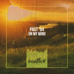 Past '04 - On My Mind (Original Mix Edit)