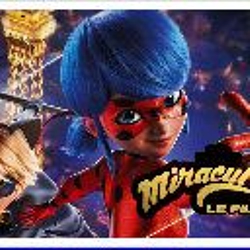 Stream Miraculous: Ladybug & Cat Noir, The Movie (2023) FuLLMovie