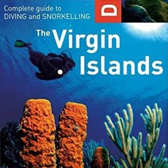 Read [KINDLE PDF EBOOK EPUB] Dive the Virgin Islands: Complete Guide to Diving and Snorkeling (Inter