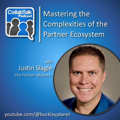 Episode 169 | Mastering the Complexities of the Partner Ecosystem with Justin Slagle