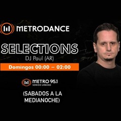 METRODANCE pres. Selections by DJ Paul (AR) 16.10.22