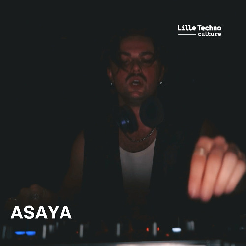 Asaya | Lille Techno Culture | Techno, HardGroove and Fast Funk | at Bistot St So for Closing