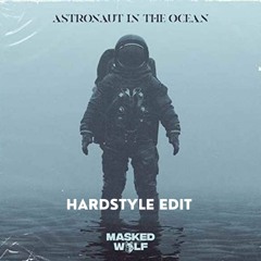 Masked Wolf - Astronaut In The Ocean ( Hardstyle Edit )