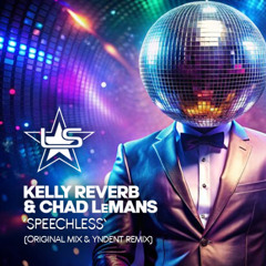 Kelly Reverb, Chad LeMans - Speechless (Yndent Remix)