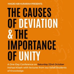Conference 2022 - The Causes Of Deviation & The Importance Of Unity