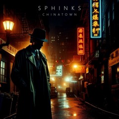 SPHINKS - CHINATOWN
