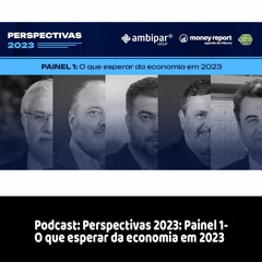 Podcast - Perspectivas 2023: Painel 1- O que esperar da economia em 2023