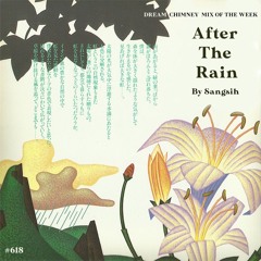 Mix of the Week #618: Sangsih - After the Rain