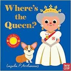 VIEW PDF 💜 Where's the Queen? by Ingela P Arrhenius [EPUB KINDLE PDF EBOOK]