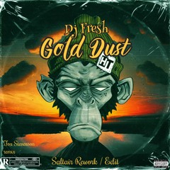 Gold Dust , Dj Fresh , Fox Stevenson Remix , ( Saltair Rework , Edit )