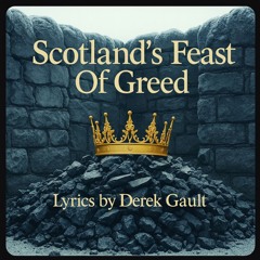 Scotlands Feast Of Greed (Free Download)